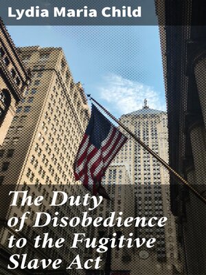 cover image of The Duty of Disobedience to the Fugitive Slave Act
